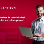 🔍✨ Descubre la trazabilidad FactuSOL: ¡El secreto para un control absoluto en tu negocio!